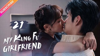 【Multi-sub】My Kung Fu Girlfriend EP21 | Dawn Chen, Gao Maotong | Fresh Drama