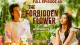 The Forbidden Flower on Kapamilya Channel SD (Tagalog Dub) Full Episode 40 September 22, 2023