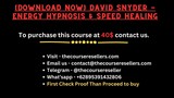 [Download Now] David Snyder - Energy Hypnosis & Speed Healing