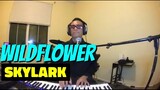 WILDFLOWER - Skylark (Cover by Bryan Magsayo - Online Request)