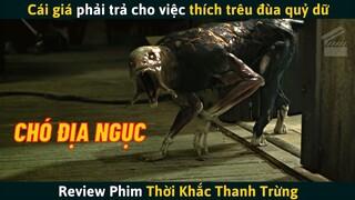 [Review Phim] Cái Giá Phải Trả Cho Những Ai Thích Trêu Đùa Quỷ Dữ