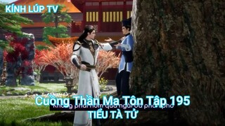 Cuồng Thần Ma Tôn Tập 195-TIỂU TÀ TỬ