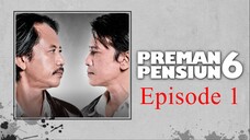 Preman Pensiun 6 Eps. 1