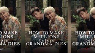 How To Make Millions Before Granda Dies | 2024