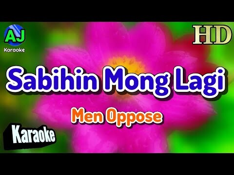 SABIHIN MONG LAGI - Men Oppose | KARAOKE HD