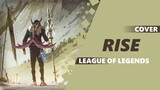 LEAGUE OF LEGENDS OST - Rise [cover by Dima Lancaster]