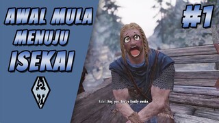 SKYRIM V Indonesia Gameplay | BEST RPG EVER | Awal Mula Menuju Isekai #1