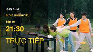 Trực tiếp VTV3 | Đừng nói khi yêu tập 19 | Linh và Tú xóa tan thù hận, dự sắp thành đô