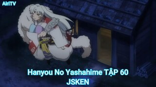 Hanyou No Yashahime TẬP 60-JSKEN