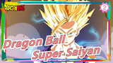 [Dragon Ball] Epic Mashup! Super Saiyan's Transformation!_2