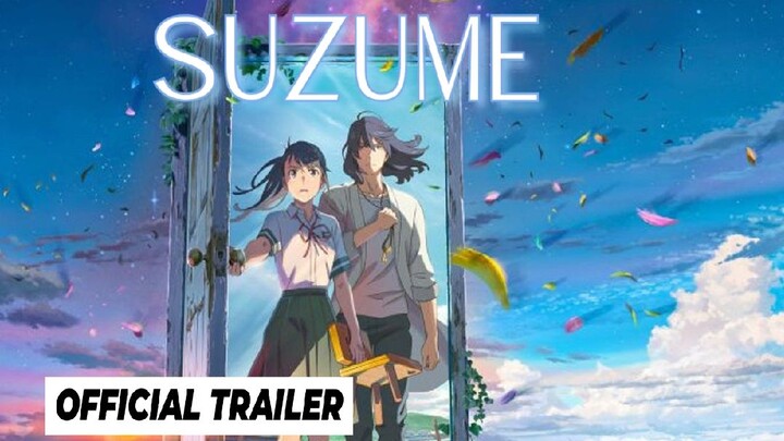 SUZUME | Suzume no Tojimari Trailer