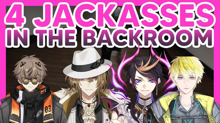 4 Jackasses get thrown to the backroom (ALL POV) 【NIJISANJI EN】