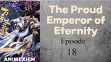 The Proud Emperor of Eternity Episode 18 English sub