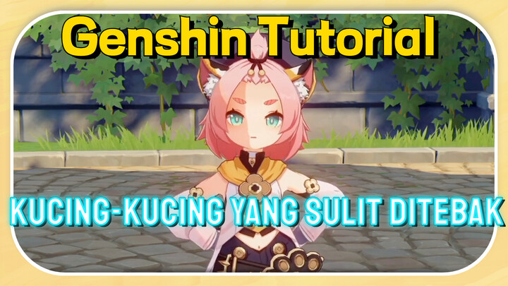 [Genshin, Tutorial] Misi kucing-kucing yang sulit ditebak