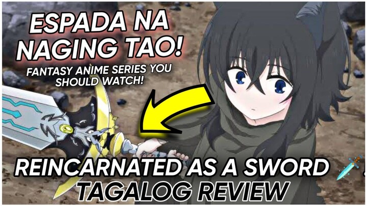 FANTASY ANIME SERIES YOU SHOULD WATCH! REINCARNATED AS A SWORD🗡️ SOBRANG GANDA!