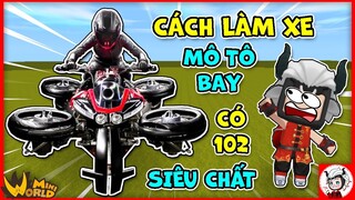 Cách làm xe Mô Tô bay có 102 siêu chất trong mini world