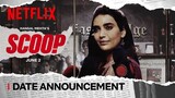 Scoop | Date Announcement | Hansal Mehta, Karishma Tanna, Zeeshan Ayyub, Harman Baweja | Netflix