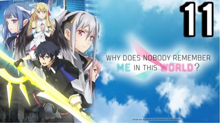 Why Does Nobody Remember Me in This World Episode 11