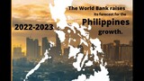 The World Bank raises its forecast for the Philippines growth.