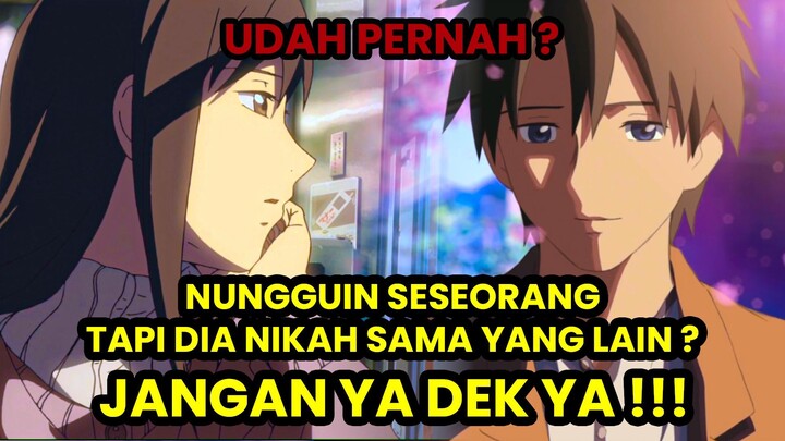 UDAH PERNAH ❓ NUNGGUIN SESEORANG TAPI DIA NIKAH SAMA YANG LAIN ❓ JANGAN YA DEK YA ❗ - MAKOTO SHINKAI