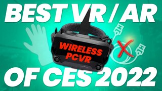 Wireless for ALL PC VR is HERE! Best CES 2022 VR & AR Highlights