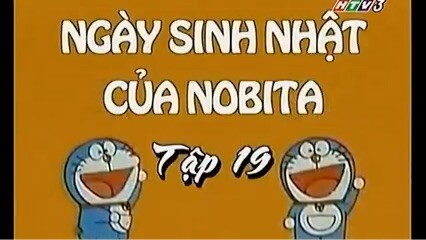 Doraemon Tập 19 (Phần Cũ) Ngày sinh nhật của Nobita - Thang máy vệ tinh