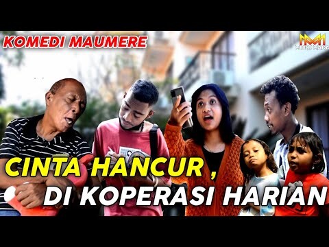 Komedi Maumere - CINTA KANDAS DI KOPERASI HARIAN - Sketsa Komedi || Video Lucu Maumere