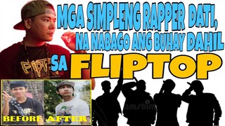 MGA SIMPLENG RAPPER LANG DATI, NA NAGBAGO ANG BUHAY DAHIL SA FLIPTOP !