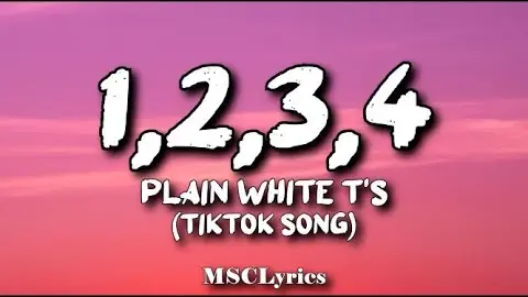 Plain White T's - 1, 2, 3, 4 (Lyrics) | Tiktok ðŸŽµ there's only one thing two do three words for you