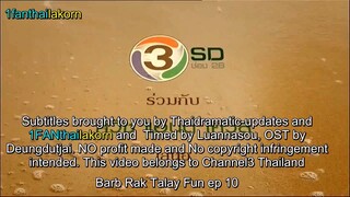 Barb Rak Talay Fun (2017) EP10 Eng Sub