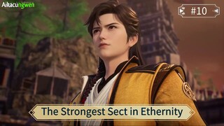 The Strongest Sect in Ethernity Episode 10 Sub indo