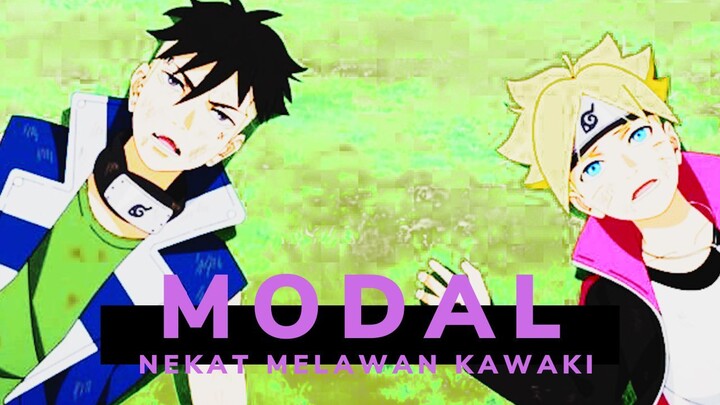 MODAL NEKAT MELAWAN KAWAKI