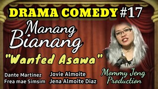 DRAMA COMEDY ILOKANO-MANANG BIANANG-Episode #17 (WANTED ASAWA) Mommy Jeng Production