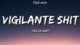 Taylor Swift - Vigilante Shit (Lyrics)