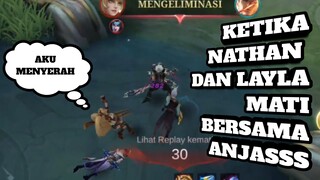 KETIKA NATHAN DAN LAYLA MATI BERSAMA ANJASS - MOBILE LEGEND