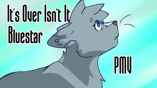 Bluestar pmv- It's Over Isn't It