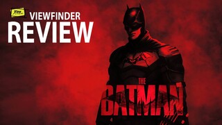 Review The Batman  [  Viewfinder : รีวิว เดอะแบทแมน ]