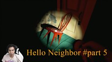 Makin Aneh - Hello Neighbor Mode Alpha - Indonesia #part 5