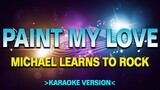 Paint My Love - Michael Learns to Rock [Karaoke Version]