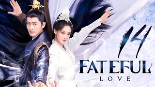 🇨🇳EP14 Fateful Love (2024)