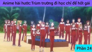 Anime hay nhất trung trường đi học để hút gái #24