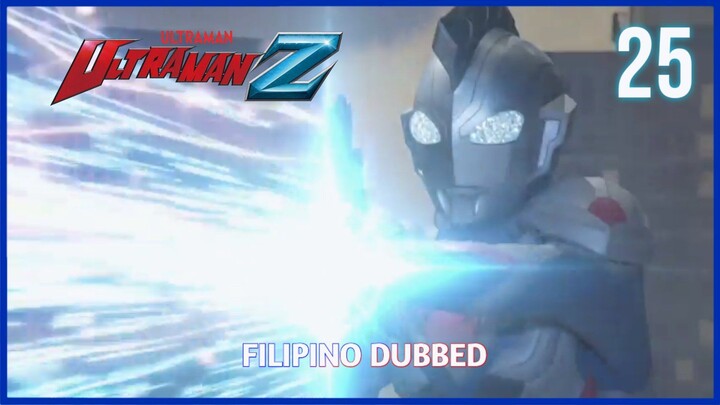 Ultraman Z : Episode 25 Tagalog Dubbed (FINAL EPISODE)