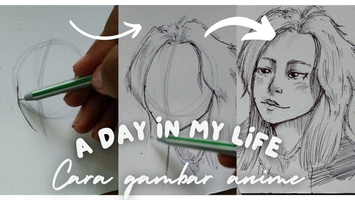 a day in my life (cara gambar anime girl ) ❤️