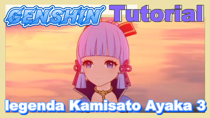 [Genshin, Tutorial] Tutorial legenda Kamisato Ayaka 3