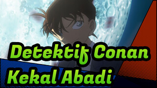 Detektif Conan [AMV] Kompilasi Epik / 1080P / Kekal Abadi