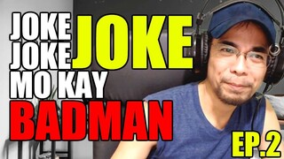 IJOKJOK MO KAY BADMAN EPISODE 2