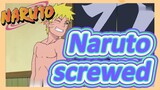 Naruto screwed