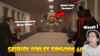 EPISODE 68 SKIBIDI TOILET TERBARU! PERTARUNGAN BESAR DI DALAM BUNKER?