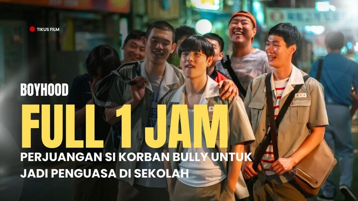 FULL 1 JAM+ | BOYHOOD | PENUH KEKOCAKAN KISAH SI CUPU KUASAI SEKOLAH