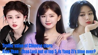 Traffic value of Chinese stars Xiao Zhan   Zhao Lusi out of top 5, is Yang Zi's time over